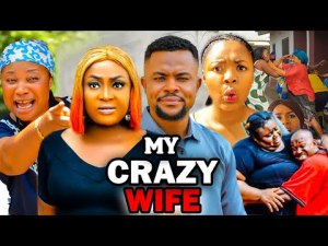 MY CRAZY WIFE Full Movie (2023 New Movie) 2023 Latest Nigerian Nollywood Movies.