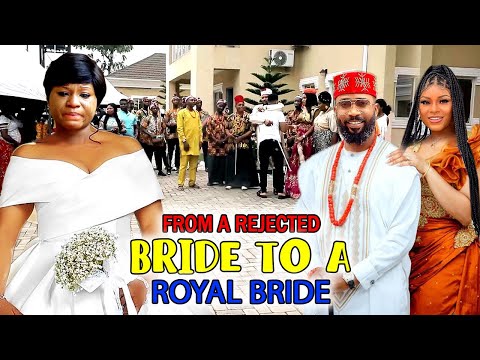 From A Rejected Bride To A Royal Bride ( COMPLETE NEW MOVIE)- Destiny Etiko 2023 Latest Nig Movie