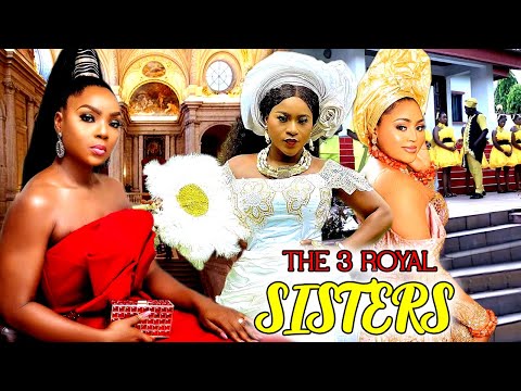 The 3 Royal Sisters (COMPLETE NEW MOVIE)- Destiny Etiko & Regina 2023 Latest Nigerian Movie