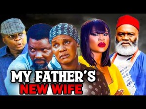 MY FATHERS NEW WIFE Full Movie (2023 New Movie) 2023 Latest Nigerian Nollywood Movies.
