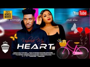 WATCH BIMBO ADEMOYE & CHIDI DIKE IN UNBREAK MY HEART - 2023 EXCLUSIVE NOLLYWOOD MOVIES