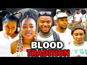 BLOOD TRADITION Full movie (2023 New Movie) 2023 Latest Nigerian Nollywood Movies.
