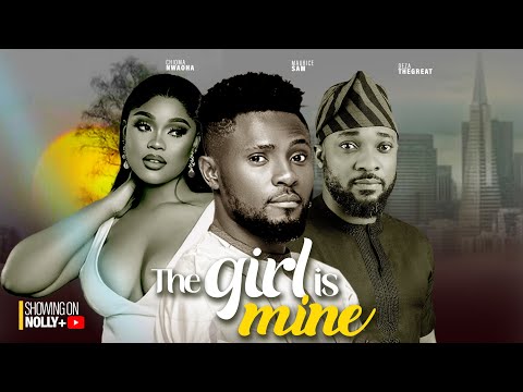 THE GIRL IS MINE - MAURICE SAM, CHIOMA NWAOHA, DEZA THE GREAT 2023 LATEST NIGERIAN MOVIES