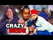 CRAZY BRIDE Full Movie (2023 New Movie) 2023 Latest Nigerian Nollywood Movies.