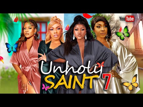 UNHOLY SAINT 7 - DESTINY ETIKO LIZZYGOLD 2023 EXCLUSIVE NOLLYWOOD MOVIES