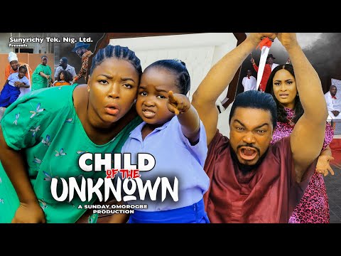 CHILD OF THE UNKNOWN Pt. 1 (2023 New Movie) EKENE UMENWA & EBUBE OBIO Latest Nollywood Movie