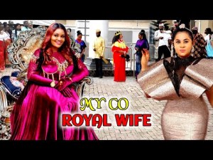 My Co Royal Wife (COMPLETE NEW MOVIE)- Chizzy Alichi & Uju Okoli 2023 Latest Nigerian Movie