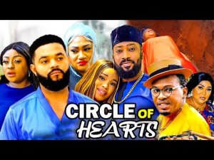 CIRCLE OF HEARTS New Released Full Movie (2023 New Movie). 2023 Nigerian Nollywood Full Movies.