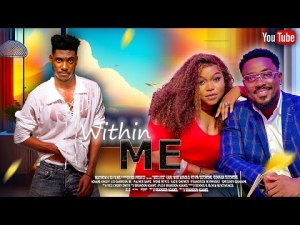 WITHIN ME 2 - CHIDI DIKE, TOOSWEET ANANSTEPHANE BASSEY -  2023 EXCLUSIVE NOLLYWOOD MOVIES