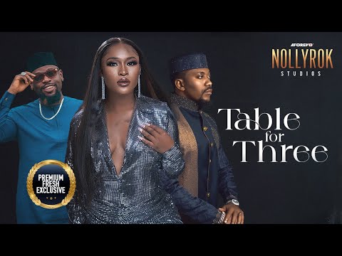 Table For Three (Roxy Antak Olaide Mariam) - Nigerian Movies | Latest Nigerian Movie 2023