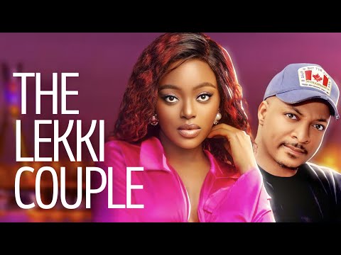 The Lekki Couple (Shaznay Okanwa Ik Ogbonna) - Nigerian Movies | Latest Nigerian Movie 2022