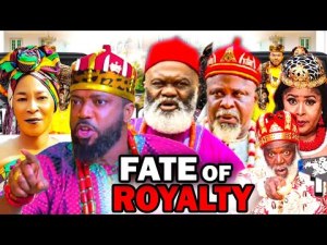 FATE OF ROYALTY Full Movie (2023 New Movie) 2023 Latest Nigerian Nollywood Movies.