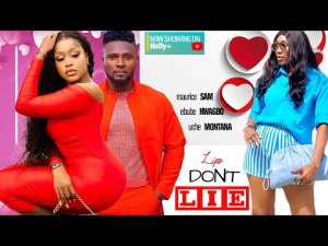 LIPS DONT LIE - MAURICE SAM, EBUBE NWAGBO, UCHE MONTANA - 2023 LATEST NIGERIAN MOVIES