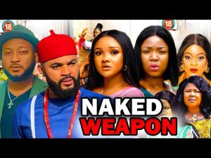 NAKED WEAPON FULL MOVIE (2023 New Movie) 2023 Latest Nigerian Nollywood Movies.