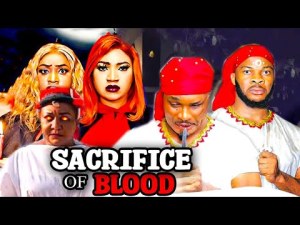 SACRIFICE OF BLOOD Full Movie (2023 New Movie) 2023 Latest Nigerian Nollywood Movies.