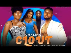 CHASING CLOUT Starring DESTINY ETIKO, MAURICE SAM, NONS MIRAJ
