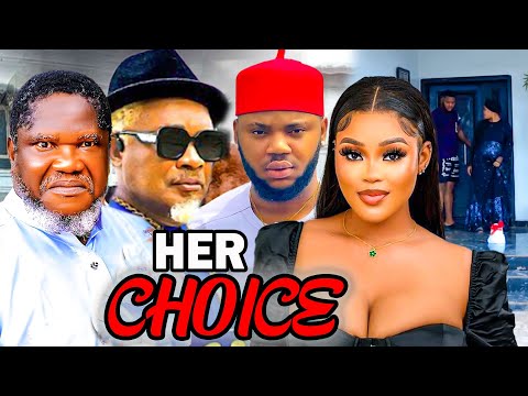 HER CHOICE New Released (2023 New Movie) Chioma Nwaoha 2023 Nigerian Nollywood Full Movies.
