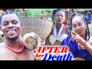 AFTER HER DEATH - 2021 LATEST NIGERIAN NOLLYWOOD MOVIE FULL HD