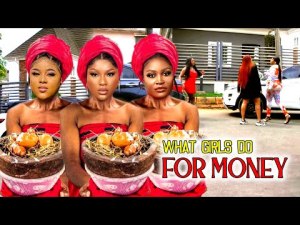 What Girls Do For Money (COMPLETE NEW MOVIE)-Chizzy Alichi 2023 Nig Movie