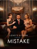 Love's U-Turn, from A Mistake