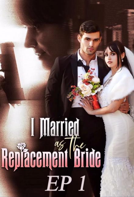 I Married as the Replacement Bride