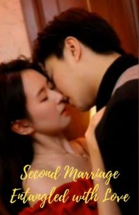 Second Marriage Entangled with Love