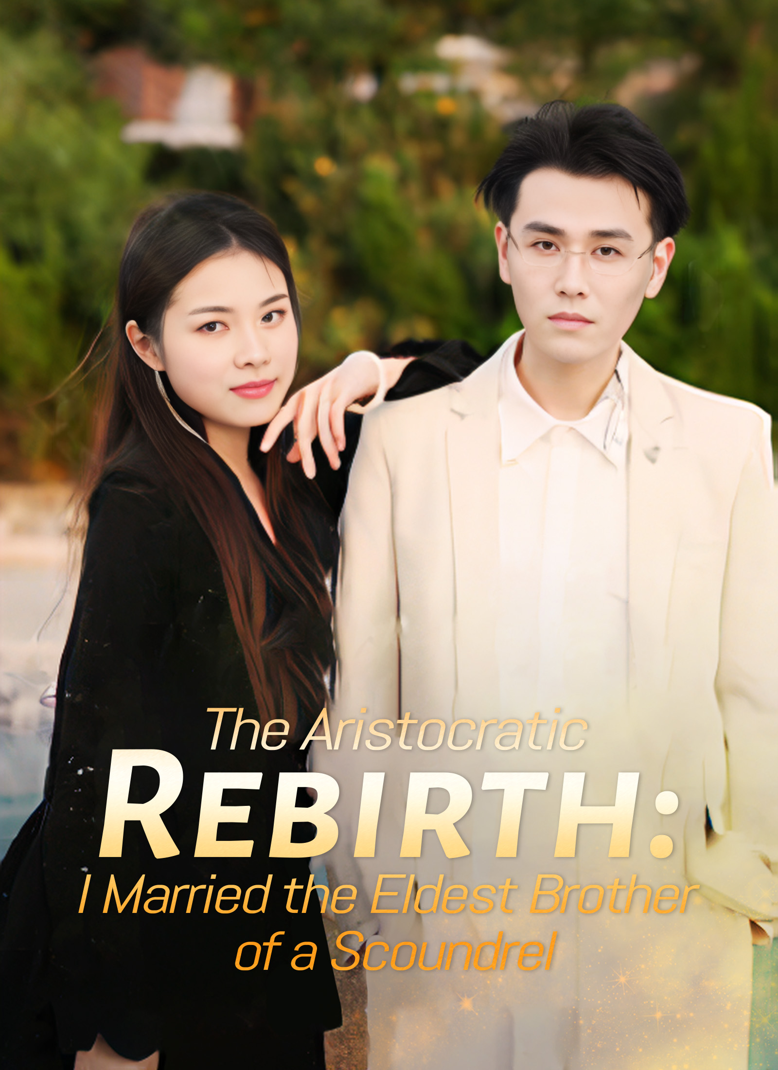 The Aristocratic Rebirth: I Married the Eldest Brother of a Scoundrel poster