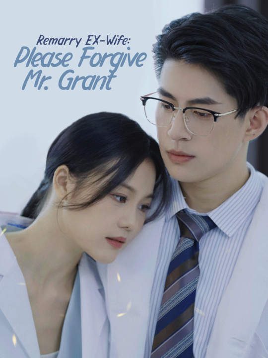 Remarry EX-Wife:Please Forgive Mr. Grant poster