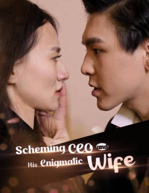 Scheming CEO and His Enigmatic Wife