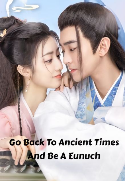 Go Back To Ancient Times And Be A Eunuch poster