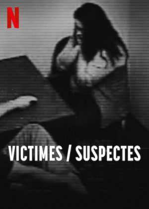 Victimes/Suspectes