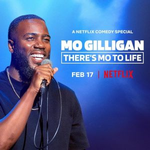 Mo Gilligan: There's Mo to Life
