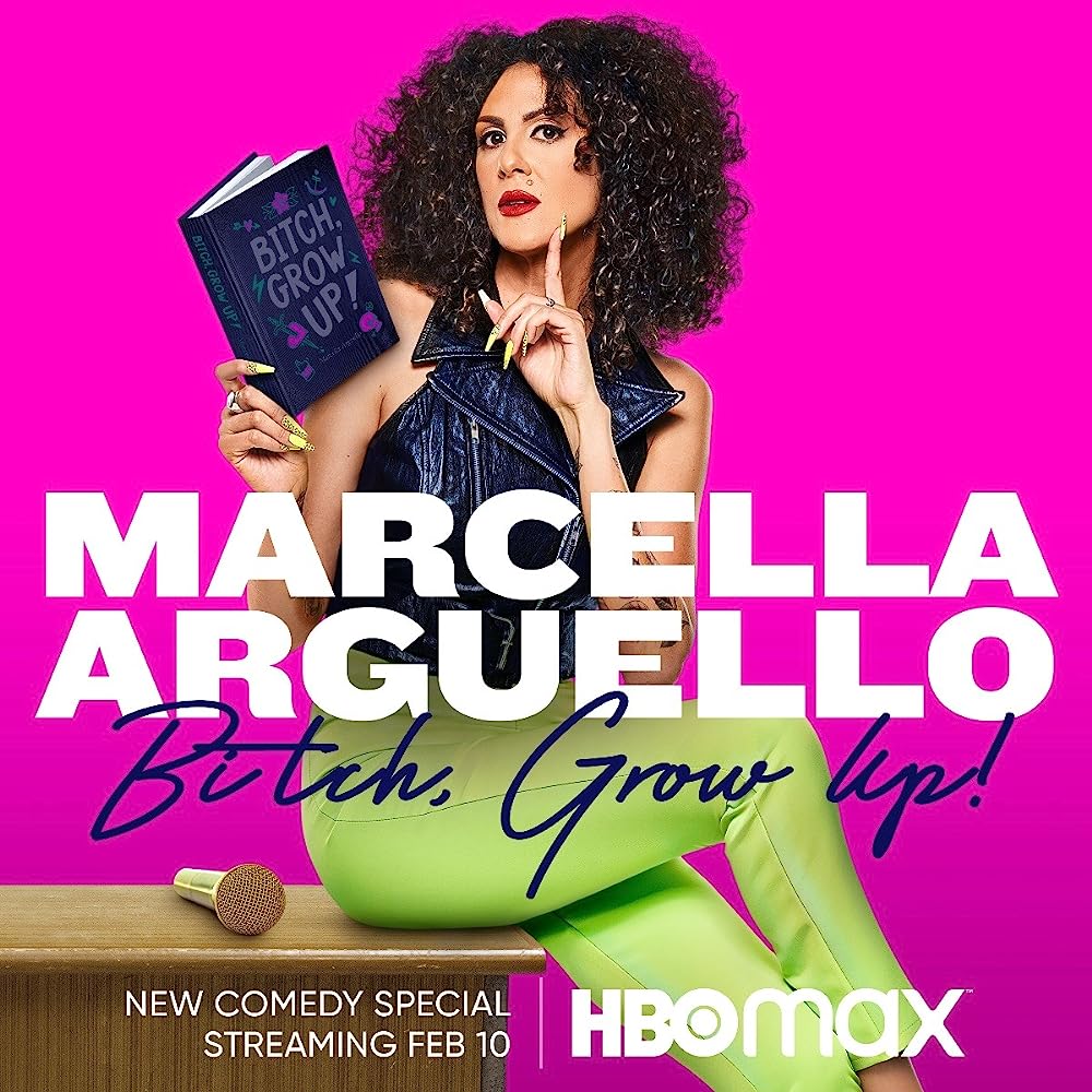 Marcella Arguello: Bitch, Grow Up!