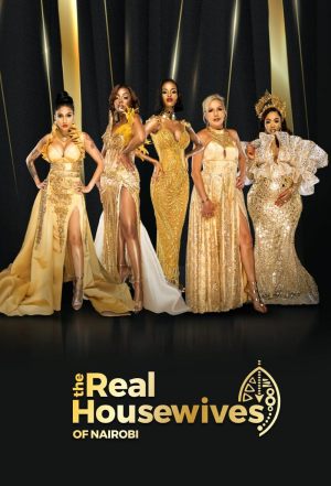 The Real Housewives of Nairobi S1-S2