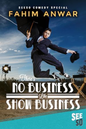Fahim Anwar: There's No Business Like Show Business
