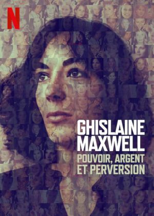 Ghislaine Maxwell: Pouvoir, argent et perversion