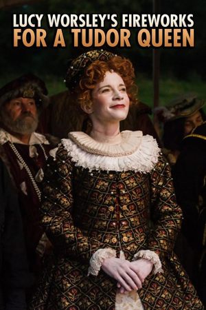 Lucy Worsley's Fireworks for a Tudor Queen