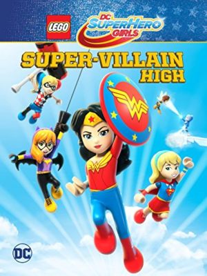 LEGO DC Super Hero Girls : Le Collège des super-méchants
