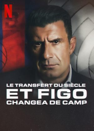 Le Transfert du siècle: Et Figo changea de camp