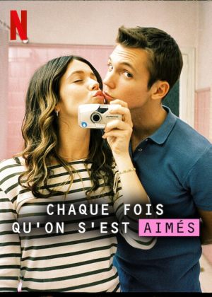 Chaque fois qu'on s'est aimés