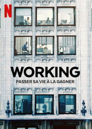 Working: Passer sa vie à la gagner