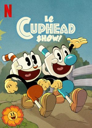 Le Cuphead Show ! S1-S3
