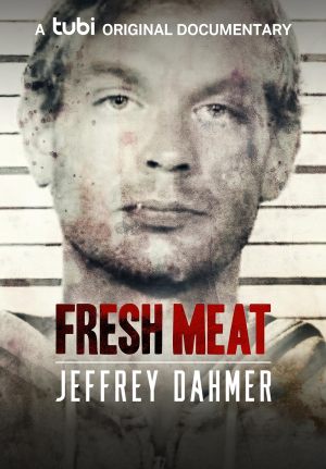 Fresh Meat: Jeffrey Dahmer