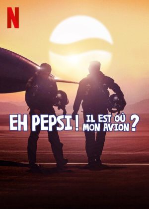Eh Pepsi! Il est où mon avion? - sflix