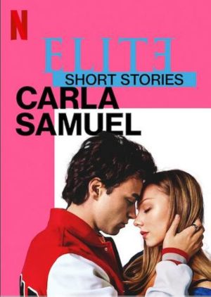 Élite historias breves: Carla Samuel S1-S4