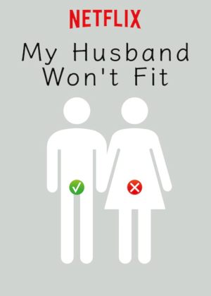 My Husband Won't Fit
