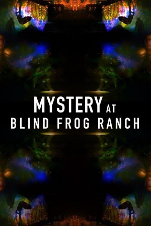 Mystery at Blind Frog Ranch S1-S2