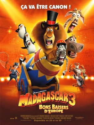Madagascar 3 : Bons baisers d'Europe