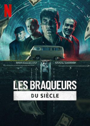 Les Braqueurs du siècle