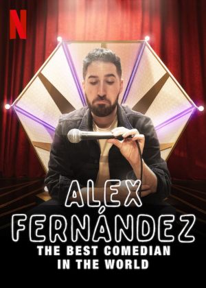 Alex Fernández: El mejor comediante del mundo